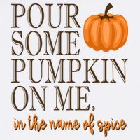 Pour Some Pumpkin On Me In The Name Of Spice Funny Fall Mousepad
