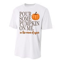 Pour Some Pumpkin On Me In The Name Of Spice Funny Fall Performance Sprint T-Shirt