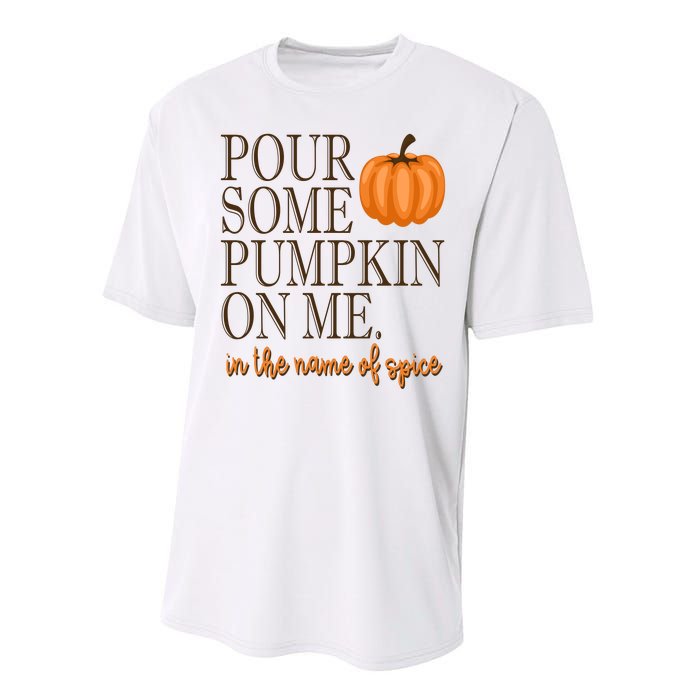 Pour Some Pumpkin On Me In The Name Of Spice Funny Fall Performance Sprint T-Shirt