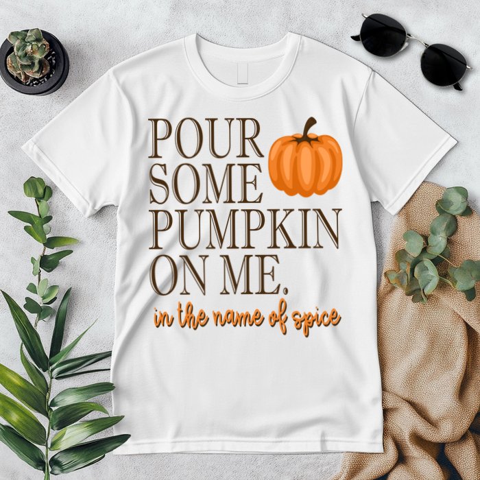 Pour Some Pumpkin On Me In The Name Of Spice Funny Fall Premium T-Shirt