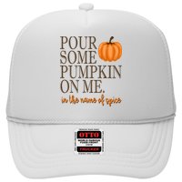 Pour Some Pumpkin On Me In The Name Of Spice Funny Fall Trucker Hat