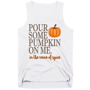 Pour Some Pumpkin On Me In The Name Of Spice Funny Fall Tank Top