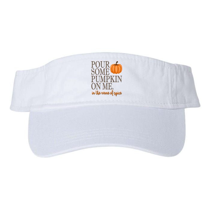Pour Some Pumpkin On Me In The Name Of Spice Funny Fall Visor