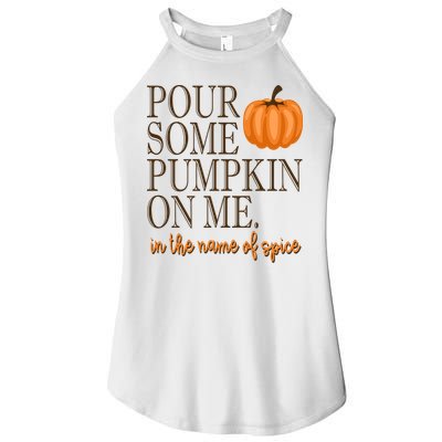Pour Some Pumpkin On Me In The Name Of Spice Funny Fall Women's Perfect Tri Rocker Tank