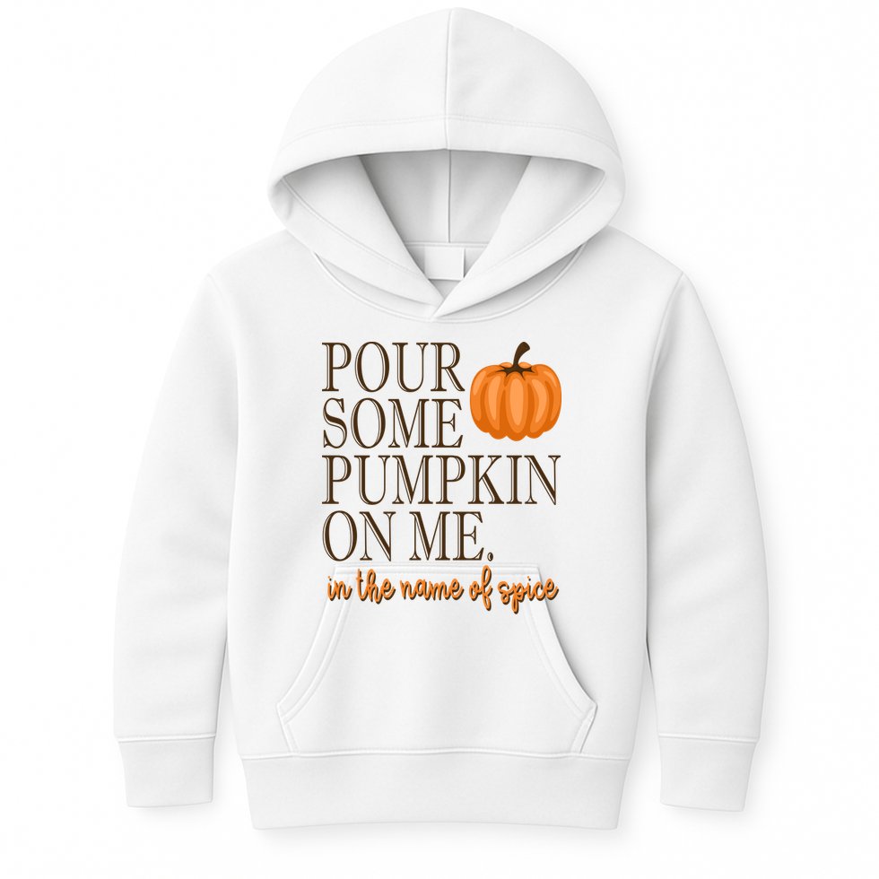 Pour Some Pumpkin On Me In The Name Of Spice Funny Fall Kids Hoodie