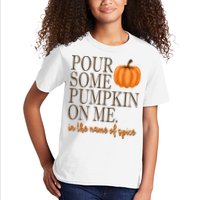 Pour Some Pumpkin On Me In The Name Of Spice Funny Fall Kids T-Shirt