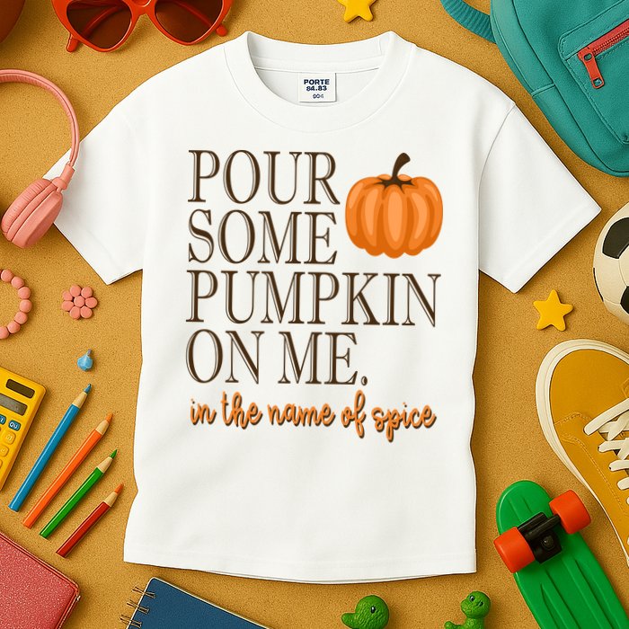 Pour Some Pumpkin On Me In The Name Of Spice Funny Fall Kids T-Shirt