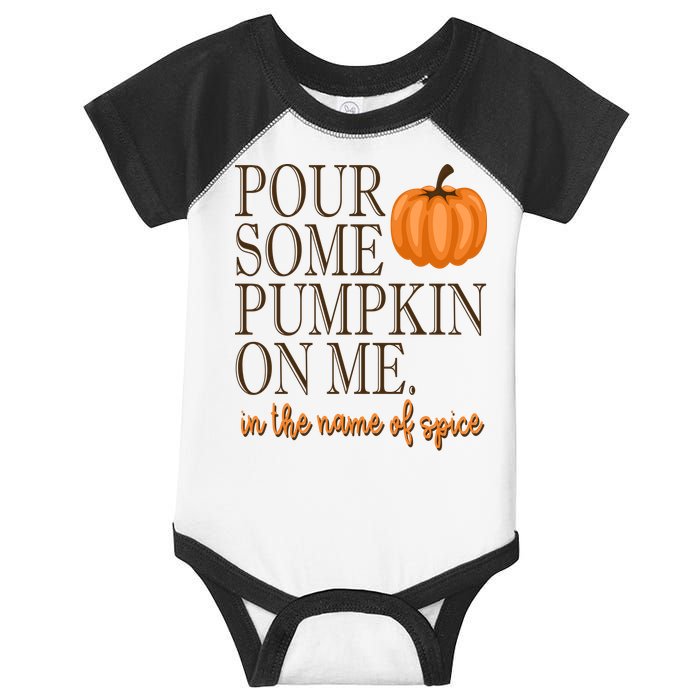 Pour Some Pumpkin On Me In The Name Of Spice Funny Fall Infant Baby Jersey Bodysuit
