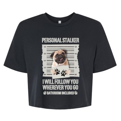 Personal Stalker Pug Sweatshirt Bella+Canvas Jersey Crop Tee