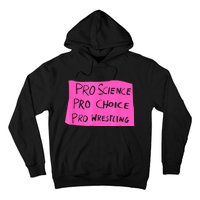 Pro Science Pro Choice Pro Wrestling Hoodie