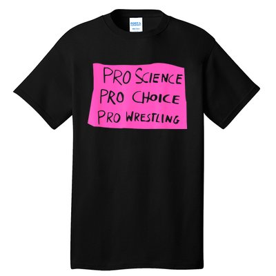 Pro Science Pro Choice Pro Wrestling Tall T-Shirt