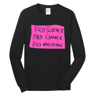 Pro Science Pro Choice Pro Wrestling Tall Long Sleeve T-Shirt