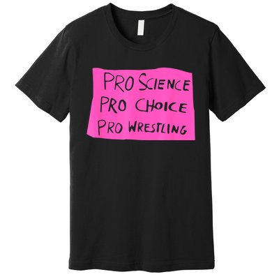 Pro Science Pro Choice Pro Wrestling Premium T-Shirt