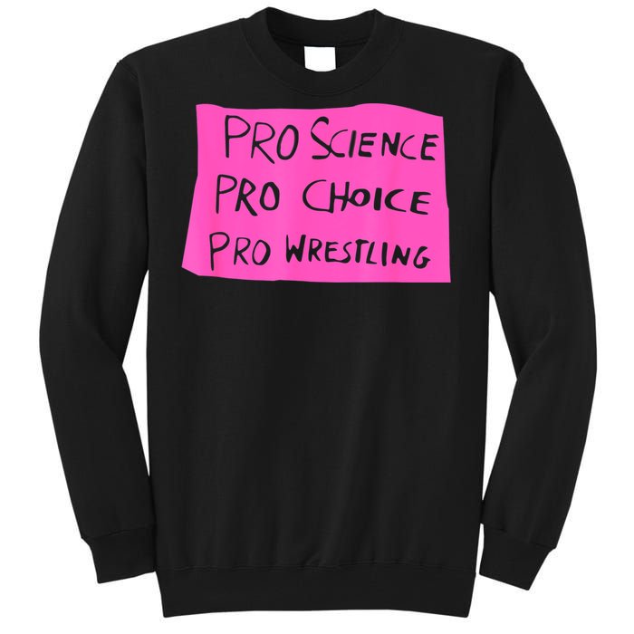 Pro Science Pro Choice Pro Wrestling Tall Sweatshirt