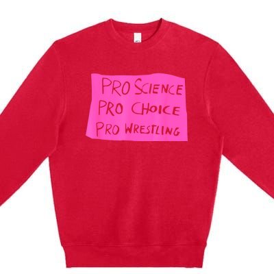 Pro Science Pro Choice Pro Wrestling Premium Crewneck Sweatshirt