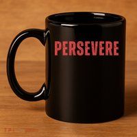 Persevere Script 11oz C Handle Ceramic Mug