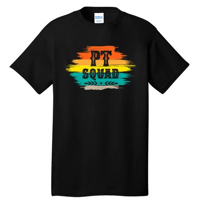 Pt Squad Physical Therapist Pta Retro Physical Therapy Tall T-Shirt