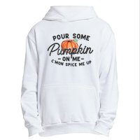 Pour Some Pumpkin On Me CMon Spice Me Up Funny Fall Autumn Urban Pullover Hoodie