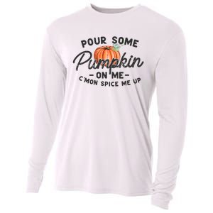 Pour Some Pumpkin On Me CMon Spice Me Up Funny Fall Autumn Cooling Performance Long Sleeve Crew