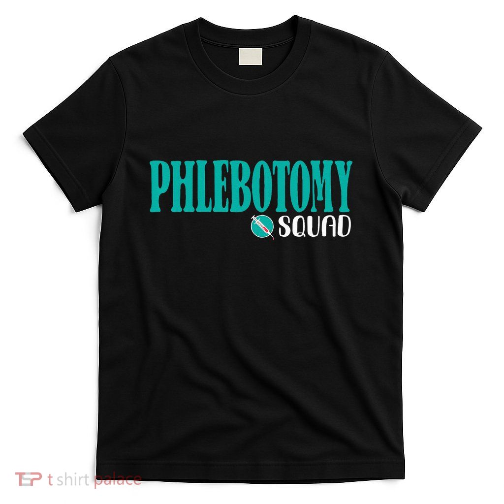 Phlebotomy Squad Phlebotomist Phlebotomy T-Shirt