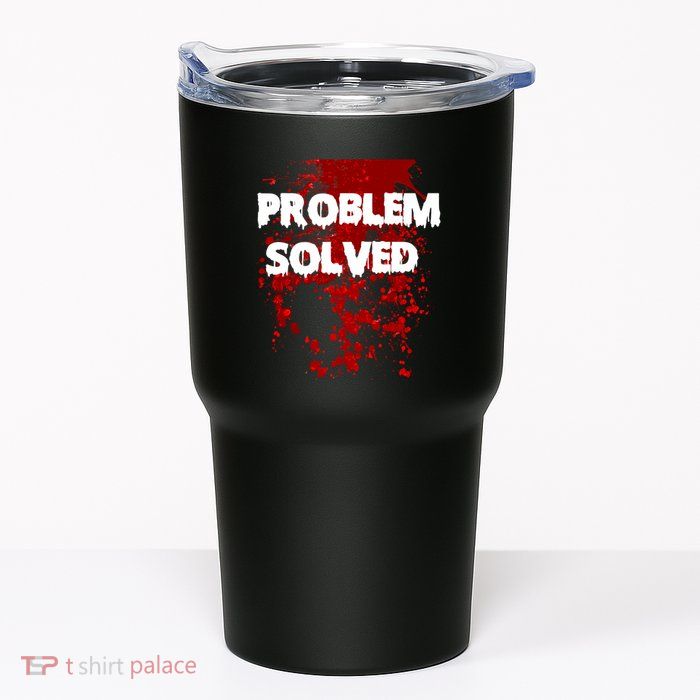 Problem Solved Tumbler