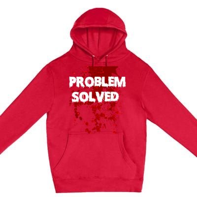 Problem Solved Premium Pullover Hoodie