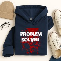 Problem Solved Hoodie