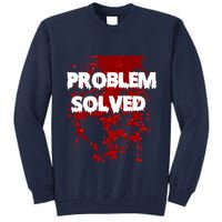 Problem Solved Tall Sweatshirt