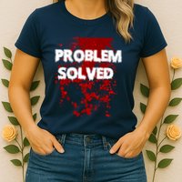 Problem Solved Womens T-Shirt