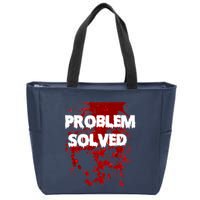 Problem Solved Zip Tote Bag