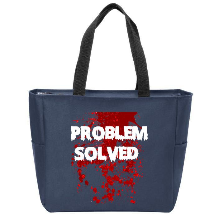 Problem Solved Zip Tote Bag