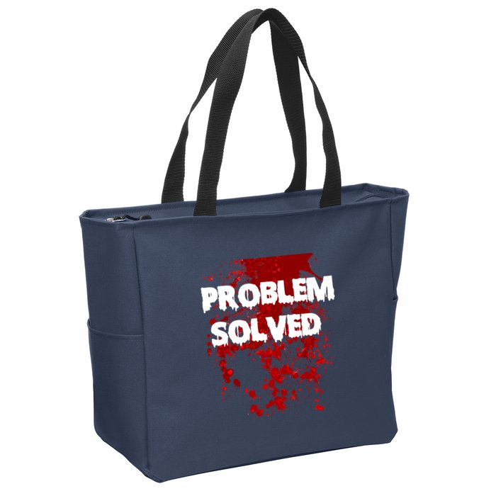 Problem Solved Zip Tote Bag