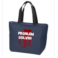 Problem Solved Zip Tote Bag