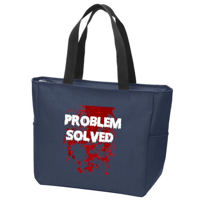 Problem Solved Zip Tote Bag