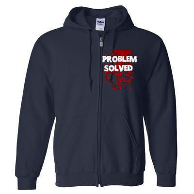 Problem Solved Full Zip Hoodie