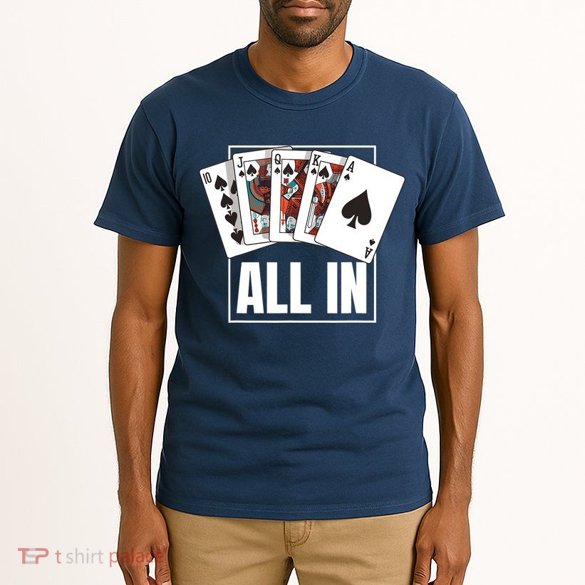 Poker Shirt Royal Flush All In Poker Player Texas Holdem Tall T-Shirt