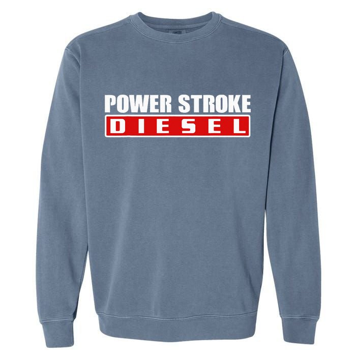 Power Stroke Roll Coal Turbo Diesels Powers Diesel Mechanic Garment-Dyed Sweatshirt