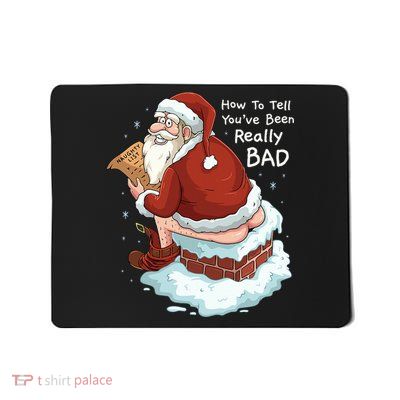 Pooping Santa Really Bad Naughty List Gift Christmas Mousepad