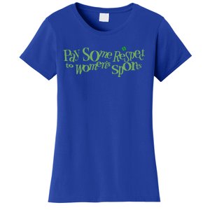 Pay Some Respect To Women Sports Women's T-Shirt