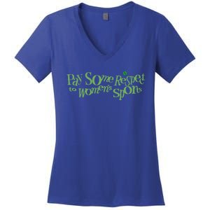 Pay Some Respect To Women Sports Women's V-Neck T-Shirt