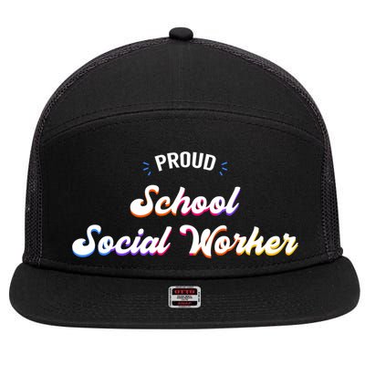 Proud School Social Worker Job Cool Gift 7 Panel Mesh Trucker Snapback Hat