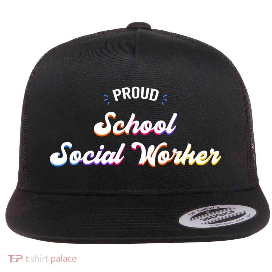 Proud School Social Worker Job Cool Gift Flatbill Hat
