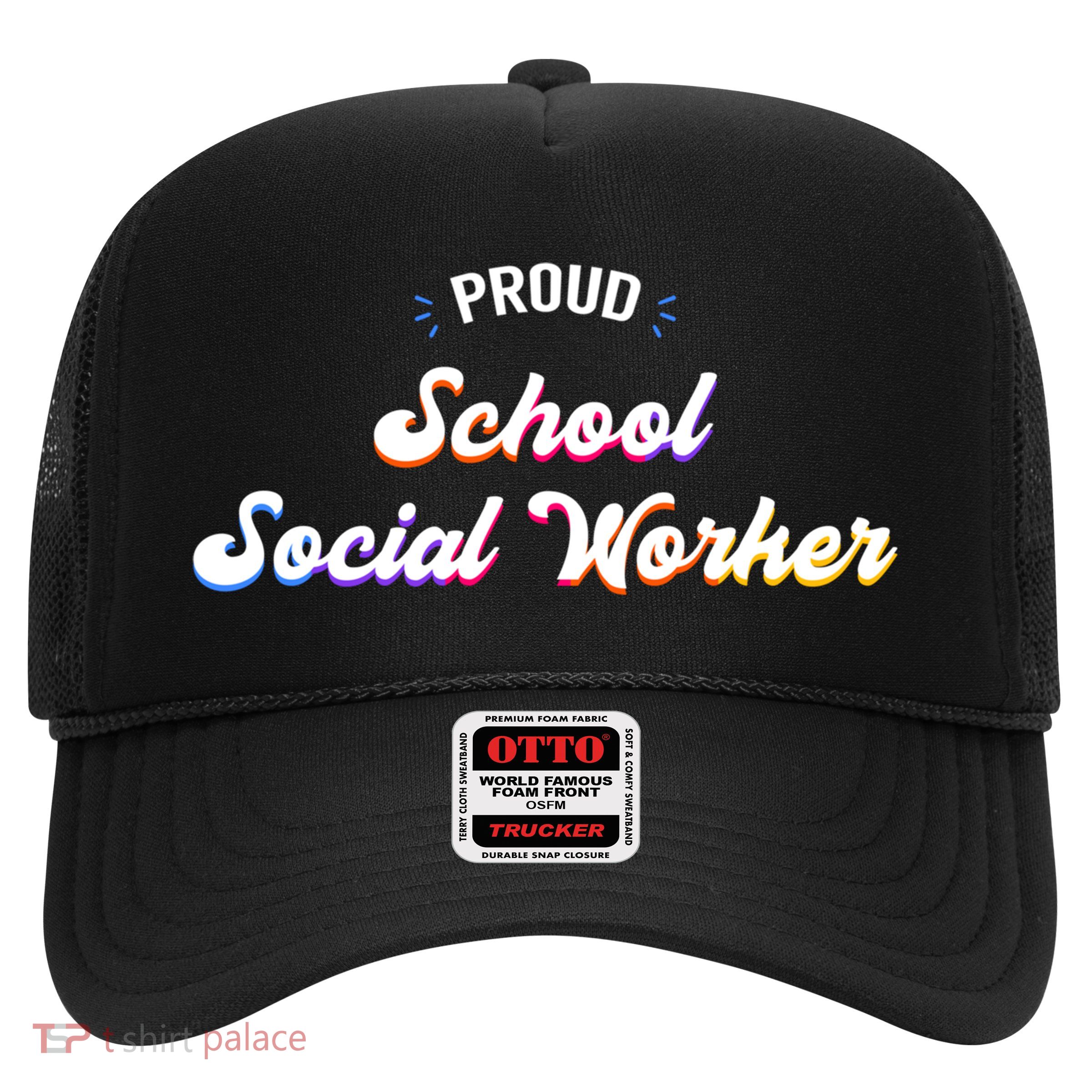 Proud School Social Worker Job Cool Gift Trucker Hat