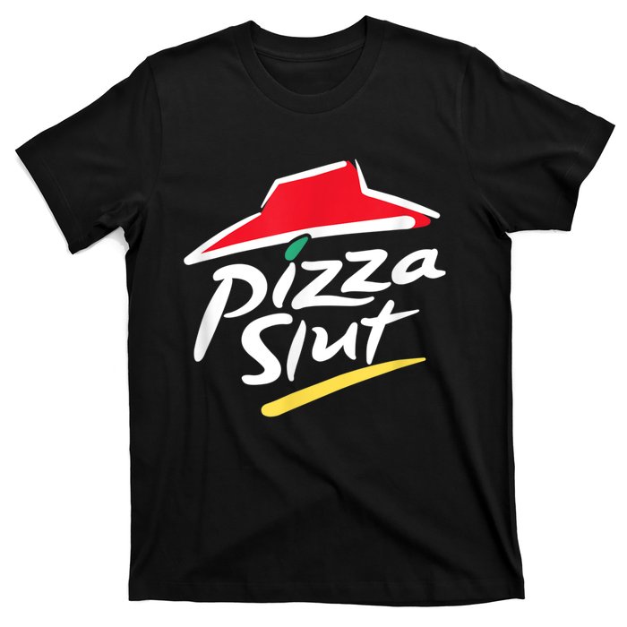 Pizza Slut Spoof Parody T-Shirt