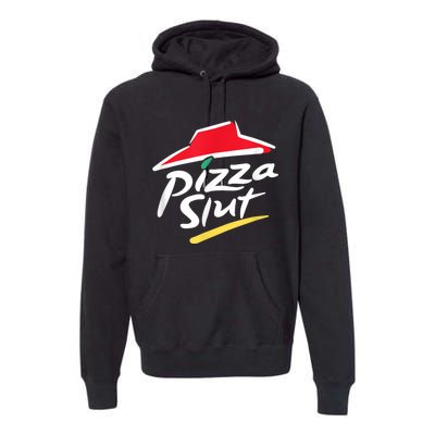 Pizza Slut Spoof Parody Premium Hoodie