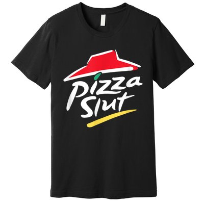 Pizza Slut Spoof Parody Premium T-Shirt