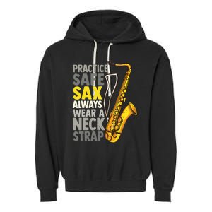 Practice Safe Sax Funny Saxophone Player Jazz Musician Gift Garment-Dyed Fleece Hoodie