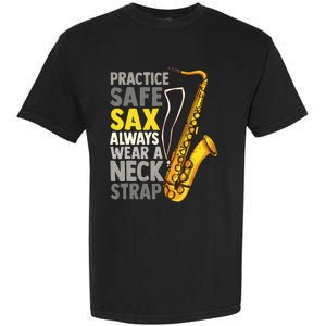 Practice Safe Sax Funny Saxophone Player Jazz Musician Gift Garment-Dyed Heavyweight T-Shirt