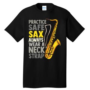 Practice Safe Sax Funny Saxophone Player Jazz Musician Gift Tall T-Shirt