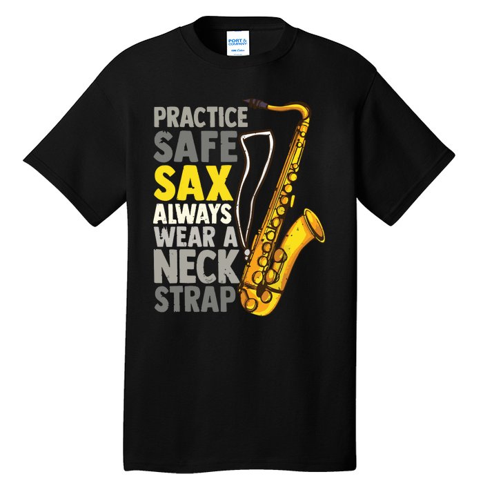 Practice Safe Sax Funny Saxophone Player Jazz Musician Gift Tall T-Shirt